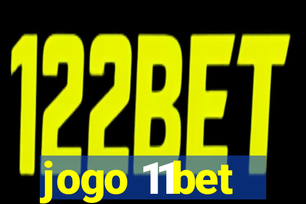 jogo 11bet